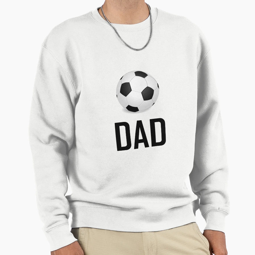 Soccer Ball Sports Dad Sweatshirt - Fun Novelty Design Men Women - T-Shirt, Sweatshirt, Hoodie