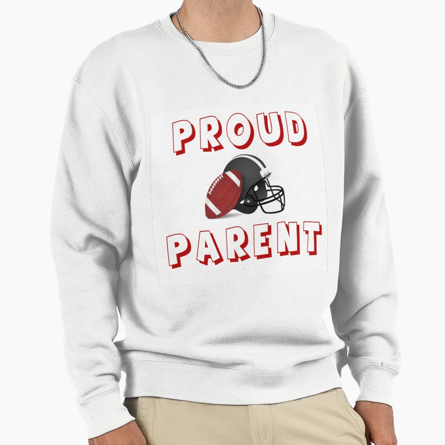 Proud Football Parent Sweatshirt - Unique Graphic for Adults - T-Shirt, Sweatshirt, Hoodie