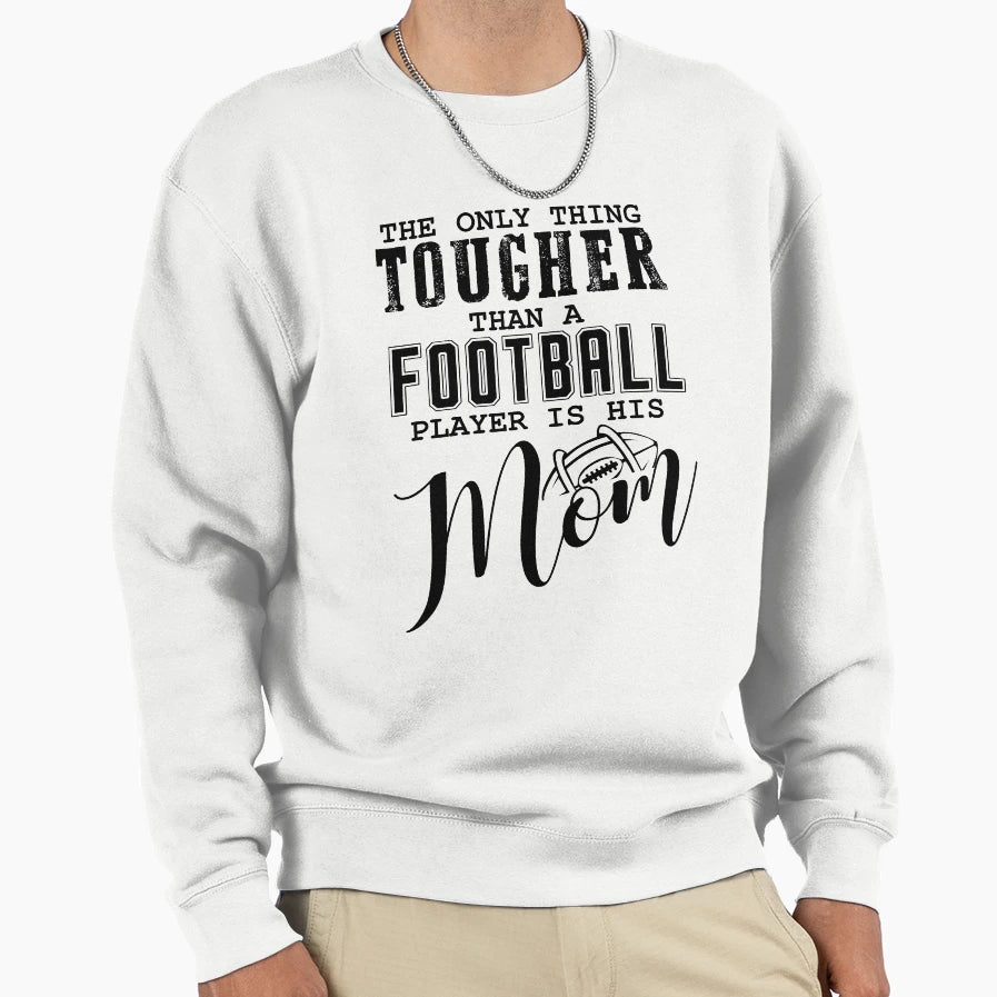 Only Thing Tougher Than Sweatshirt - Casual Everyday Wear Men Women - T-Shirt, Sweatshirt, Hoodie