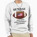 Sunday Not Just Football Anymore Sweatshirt - Aesthetic Graphic Men Women - T-Shirt, Sweatshirt, Hoodie