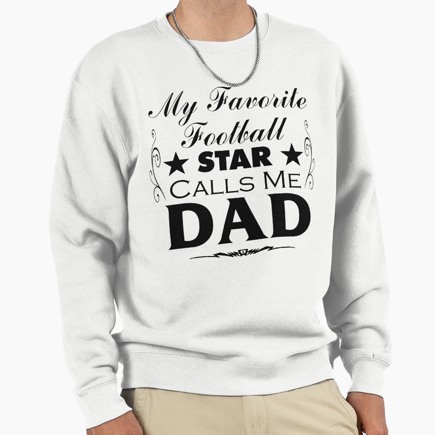 My Favorite Football Star Calls T-Shirt - Casual Everyday Wear for Adults - T-Shirt, Sweatshirt, Hoodie
