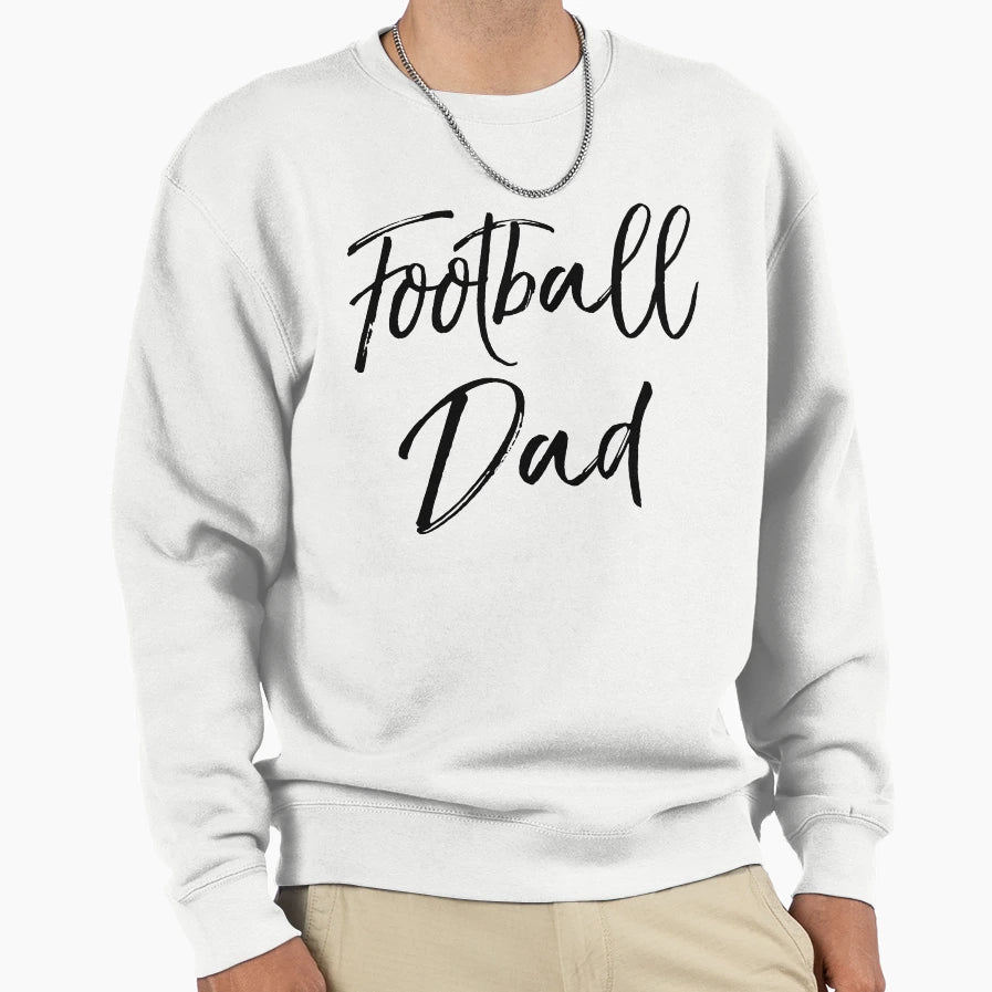 Football Dad Fathers Day Gift Sweatshirt - Novelty Apparel Unisex - T-Shirt, Sweatshirt, Hoodie