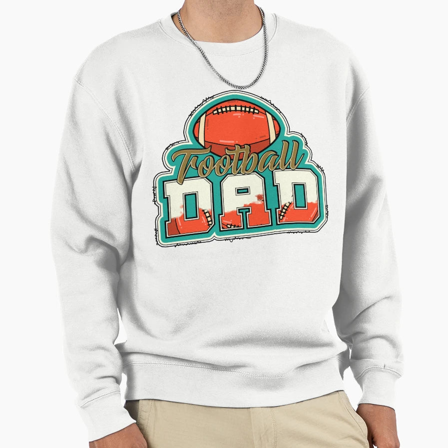 Football Dad Fathers Day Sport Sweatshirt - Novelty Apparel Men Women - T-Shirt, Sweatshirt, Hoodie