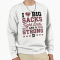I Love Big Sacks Tight Ends And Sweatshirt - Fun Novelty Design Men Women - T-Shirt, Sweatshirt, Hoodie