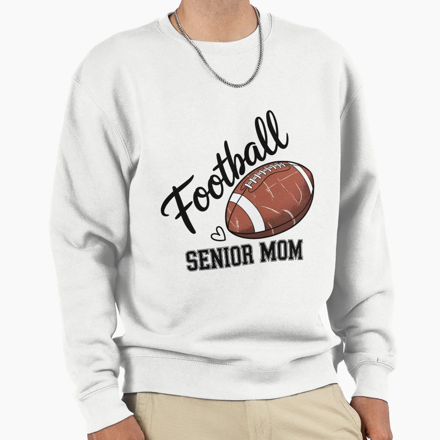 Senior Football Mom 2026 Class 2026 Sweatshirt - Graphic Print Men Women - T-Shirt, Sweatshirt, Hoodie