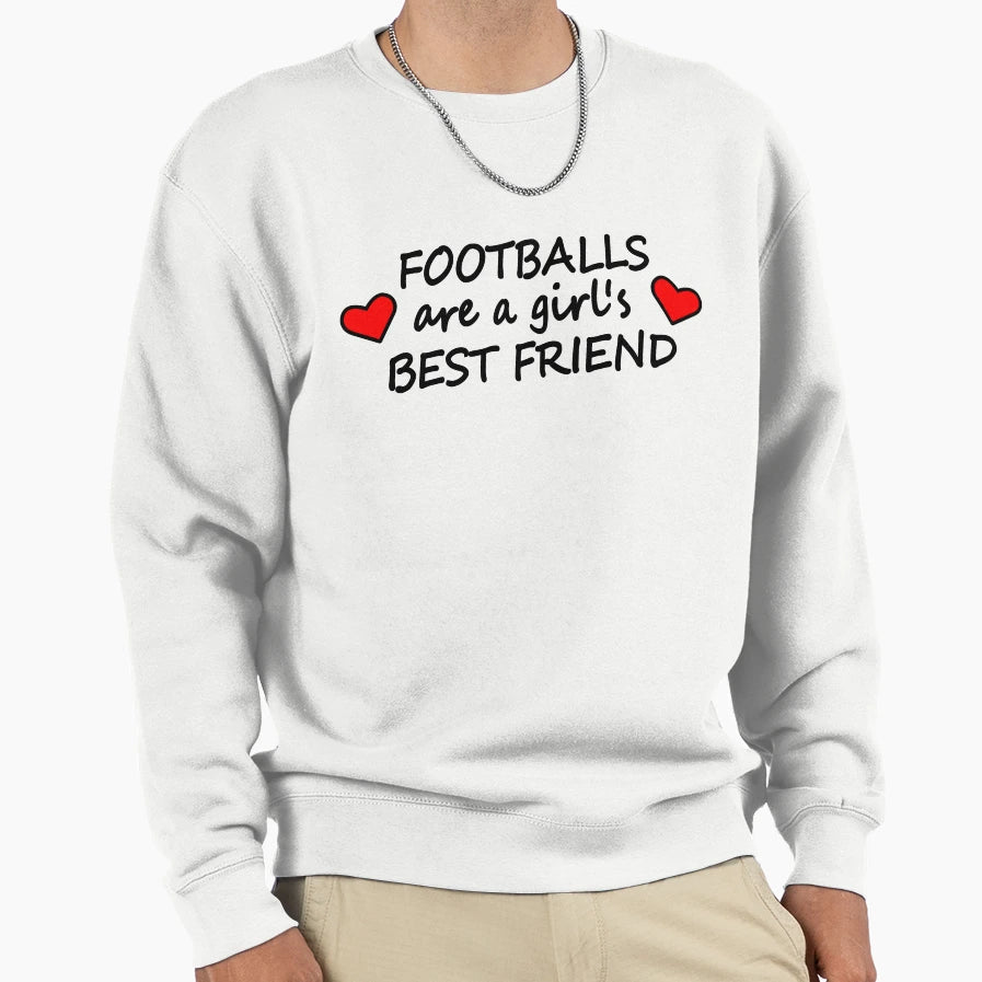 Footballs Are Best Friend Sweatshirt - Fun Novelty Design Unisex - T-Shirt, Sweatshirt, Hoodie