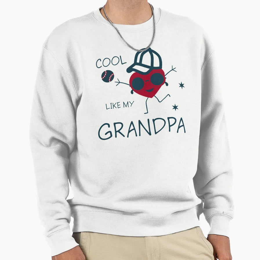 Like My Grandpa Sweatshirt - Unique Graphic Men Women - T-Shirt, Sweatshirt, Hoodie