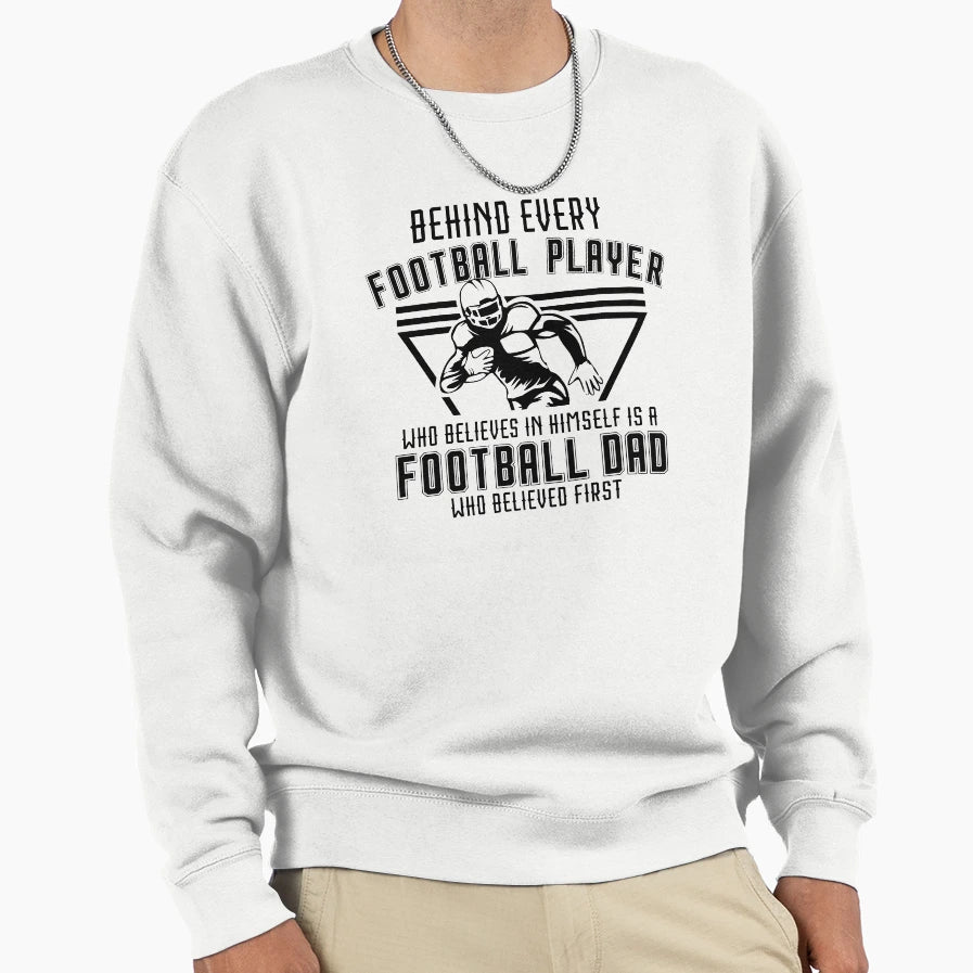 Behind Every Football Player Who Sweatshirt - Streetwear Style Unisex - T-Shirt, Sweatshirt, Hoodie