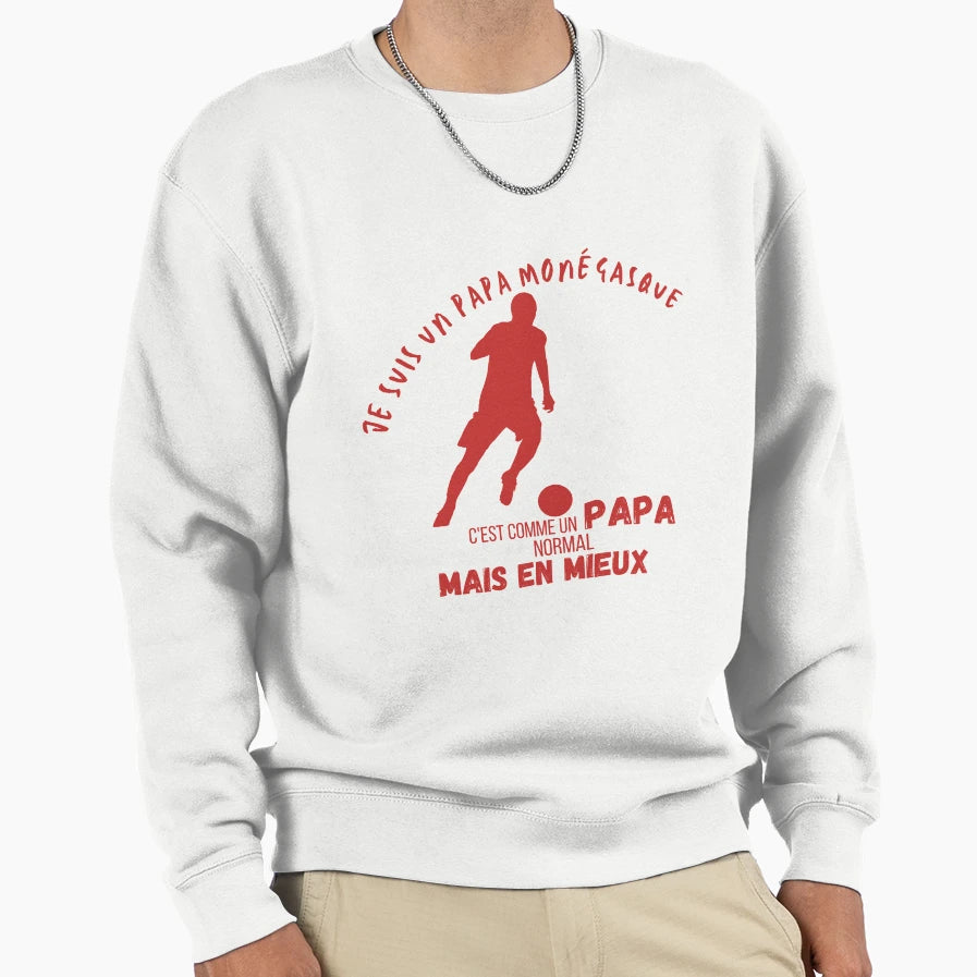I Am Monegasque Papa Humorous Gift Sweatshirt - Trendy Graphic Unisex - T-Shirt, Sweatshirt, Hoodie