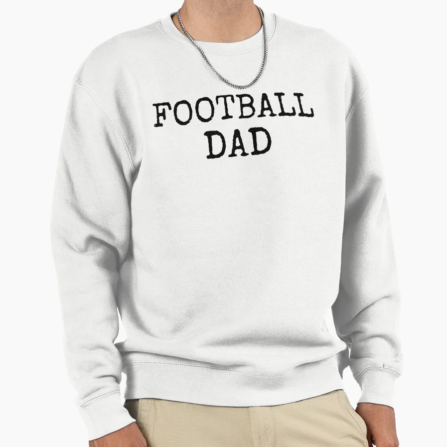 Football Father Gift Football Dad Sweatshirt - Graphic Print Men Women - T-Shirt, Sweatshirt, Hoodie