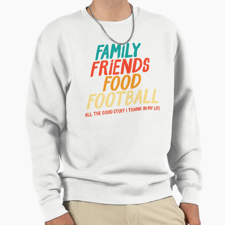 Thanksgiving Family Friends Sweatshirt - Casual Everyday Wear for Adults - T-Shirt, Sweatshirt, Hoodie