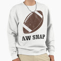 Aw Snap Funny Pun Sweatshirt - Graphic Print Unisex - T-Shirt, Sweatshirt, Hoodie