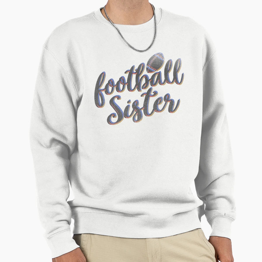 Football Sister Sweatshirt - Graphic Print for Adults - T-Shirt, Sweatshirt, Hoodie
