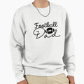 Football Dad Sweatshirt - Unique Graphic Men Women - T-Shirt, Sweatshirt, Hoodie