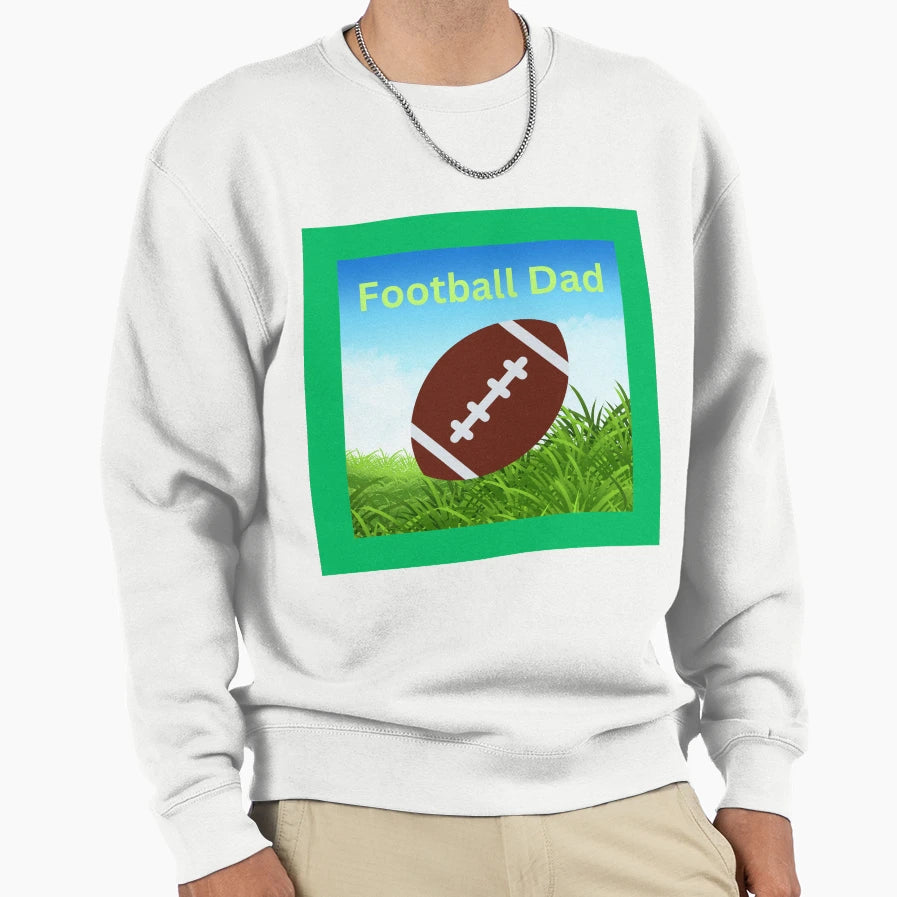 Football Dad Sweatshirt - Fun Novelty Design for Adults - T-Shirt, Sweatshirt, Hoodie