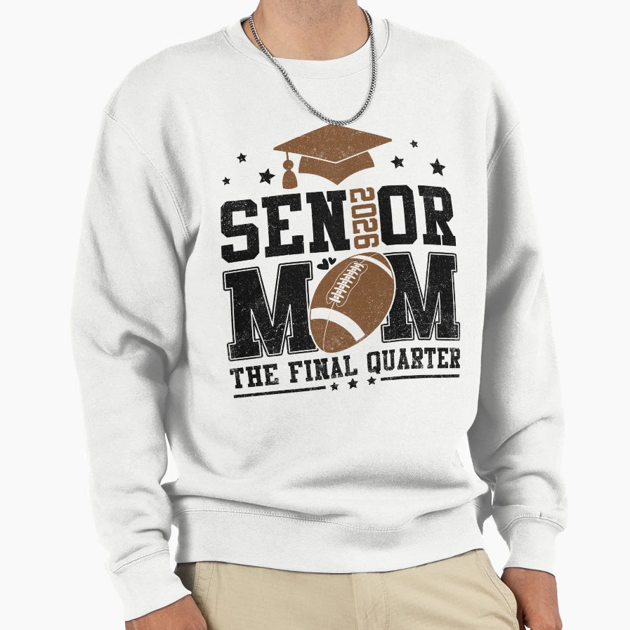 Senior Football Mom Class 2026 Sweatshirt - Fun Novelty Design Men Women - T-Shirt, Sweatshirt, Hoodie