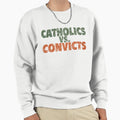 Catholics Vs Convicts Sweatshirt - Trendy Graphic Unisex - T-Shirt, Sweatshirt, Hoodie
