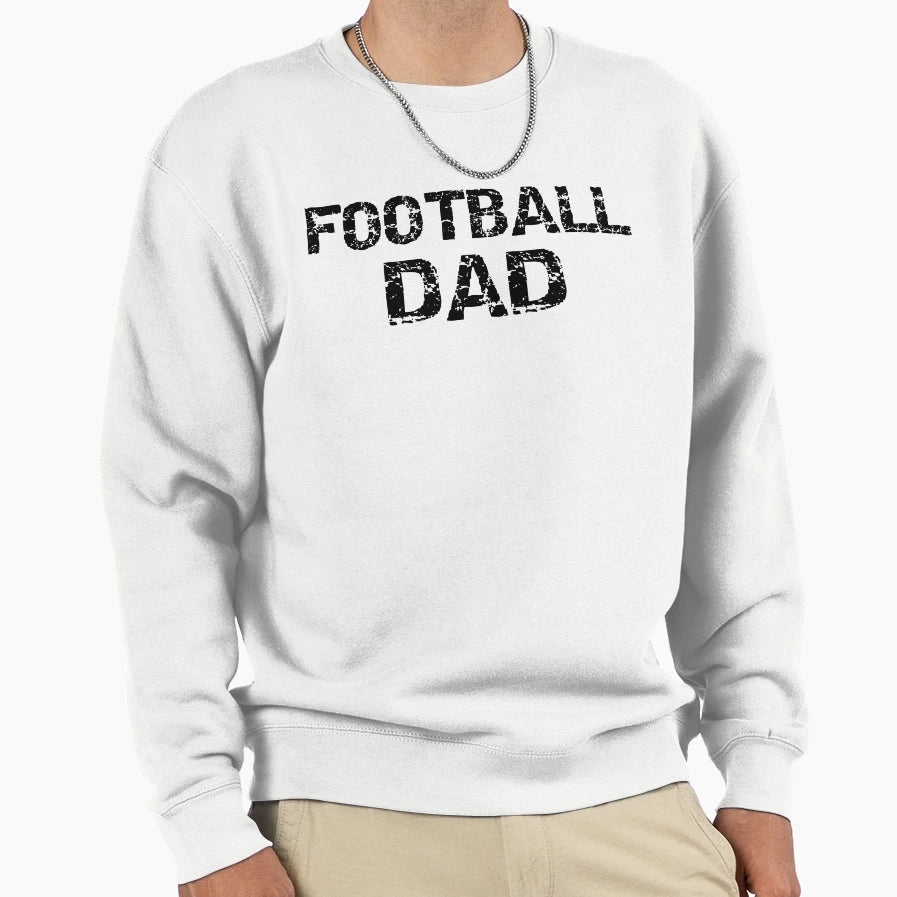 Football Dad Fathers Day Gift Sweatshirt - Aesthetic Graphic Men Women - T-Shirt, Sweatshirt, Hoodie