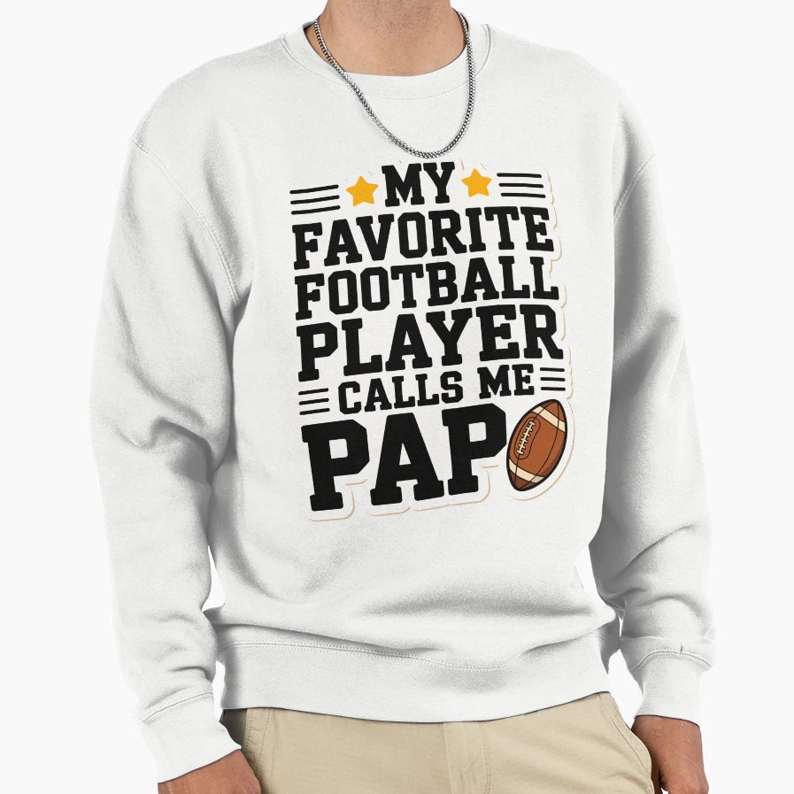 Bold Football Message Proud Pap Sweatshirt - Fun Novelty Design Men Women - T-Shirt, Sweatshirt, Hoodie