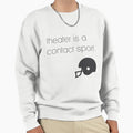 Theater Is Contact Sport Sweatshirt - Unique Graphic for Adults - T-Shirt, Sweatshirt, Hoodie