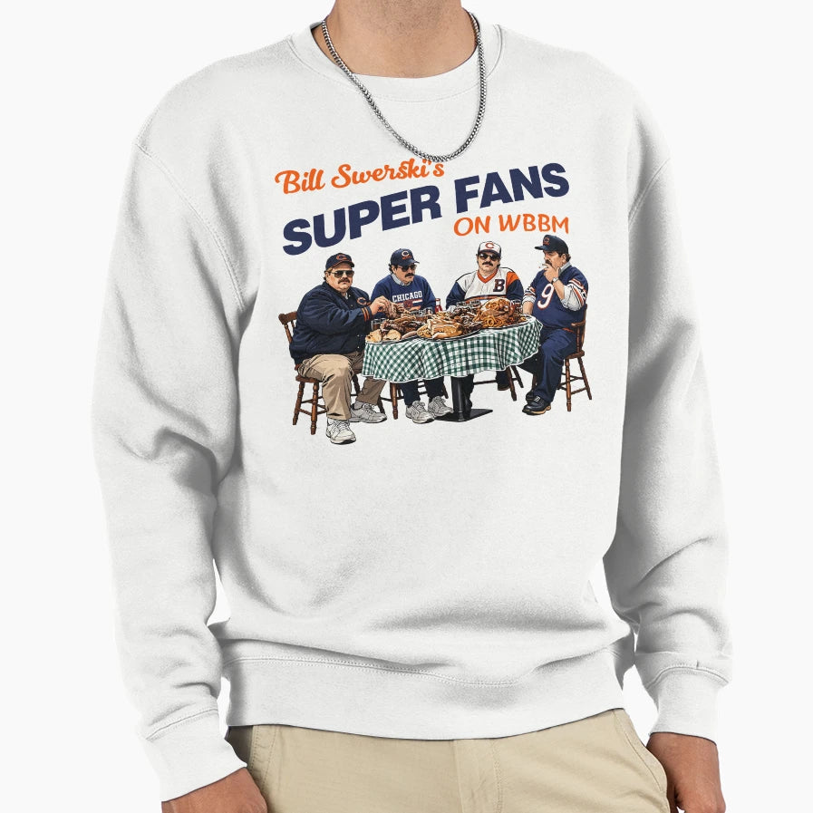 Bill Swerskis Super Fans Sweatshirt - Casual Everyday Wear for Adults - T-Shirt, Sweatshirt, Hoodie