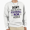 Dont Make Me Use My Football Sweatshirt - Fun Novelty Design for Adults - T-Shirt, Sweatshirt, Hoodie