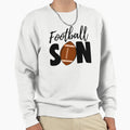 Football Son Sweatshirt - Custom Art Print Men Women - T-Shirt, Sweatshirt, Hoodie