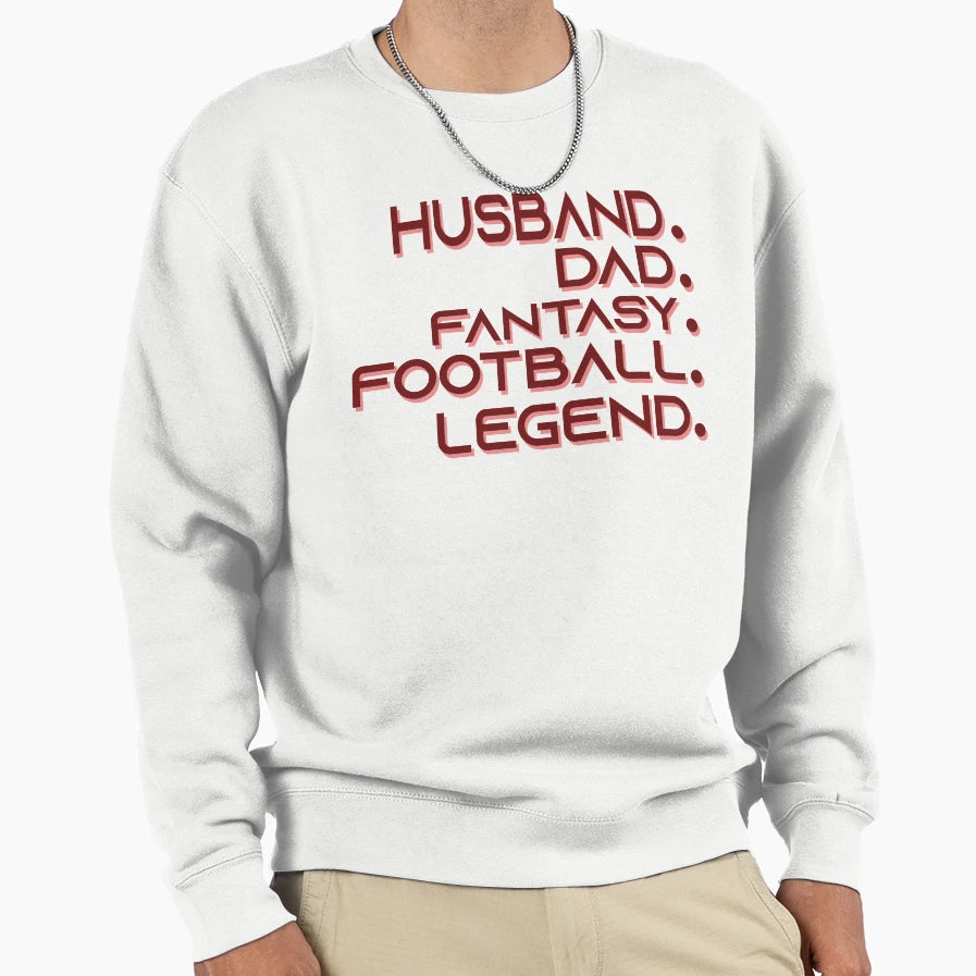 Husband Dad Fantasy Football Legend Sweatshirt - Fun Novelty Design Unisex - T-Shirt, Sweatshirt, Hoodie