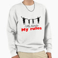 My Family My Rules Minimalistic Sweatshirt - Novelty Apparel Men Women - T-Shirt, Sweatshirt, Hoodie