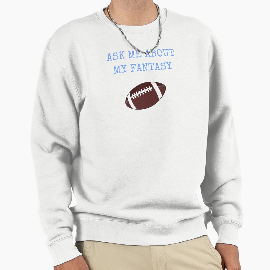 Fantasy Football Sweatshirt - Novelty Apparel Unisex - T-Shirt, Sweatshirt, Hoodie