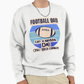Football Dad Like Normal Dad Only Much Sweatshirt - Unique Graphic Unisex - T-Shirt, Sweatshirt, Hoodie