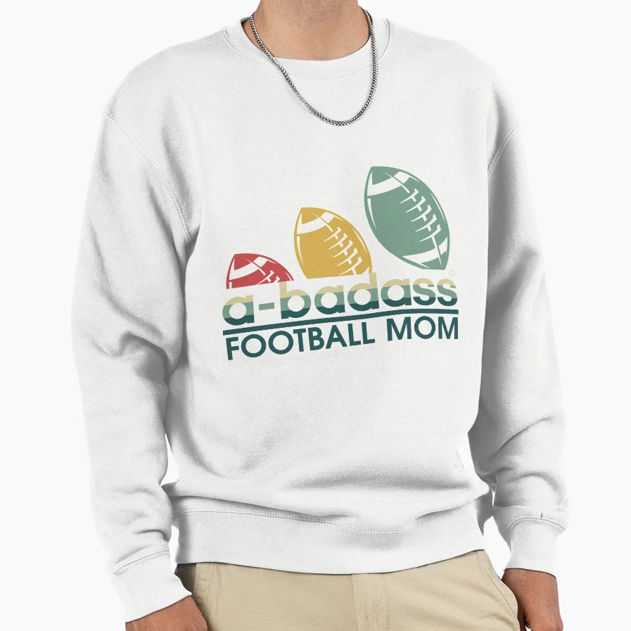 Badass Football Mom Sweatshirt - Fun Novelty Design Men Women - T-Shirt, Sweatshirt, Hoodie