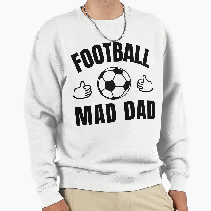 Football Mad Dad Sweatshirt - Minimalist Print Unisex - T-Shirt, Sweatshirt, Hoodie