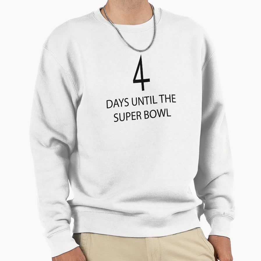 Bills 4 Days Until Super Bowl Sweatshirt - Novelty Apparel Men Women - T-Shirt, Sweatshirt, Hoodie