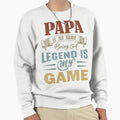 Fathers Day Papa Legend Game Sweatshirt - Novelty Apparel for Adults - T-Shirt, Sweatshirt, Hoodie