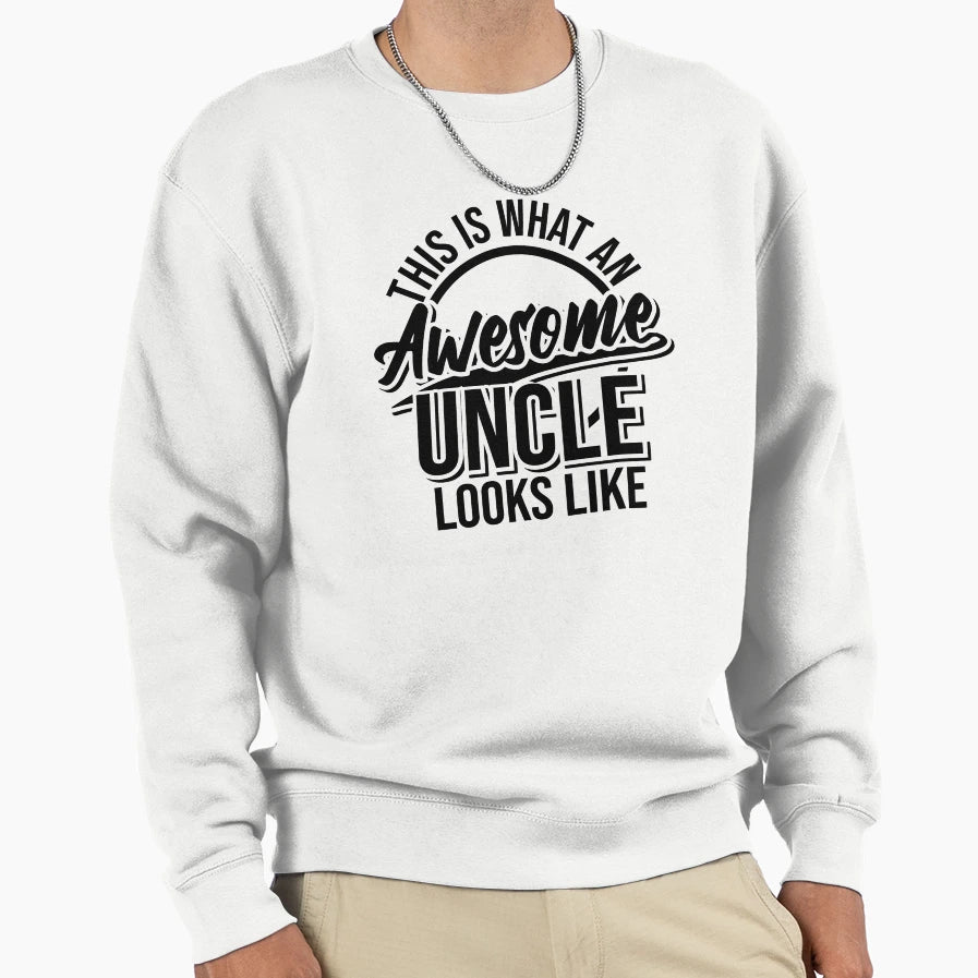 Awesome Uncle Sweatshirt - Fun Novelty Design Men Women - T-Shirt, Sweatshirt, Hoodie