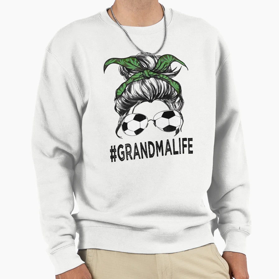 Grandma Life 2021 Mothers Day Sweatshirt - Fun Novelty Design Men Women - T-Shirt, Sweatshirt, Hoodie