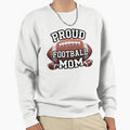 Proud Football Mom Multiple And Words Sweatshirt - Graphic Print Men Women - T-Shirt, Sweatshirt, Hoodie