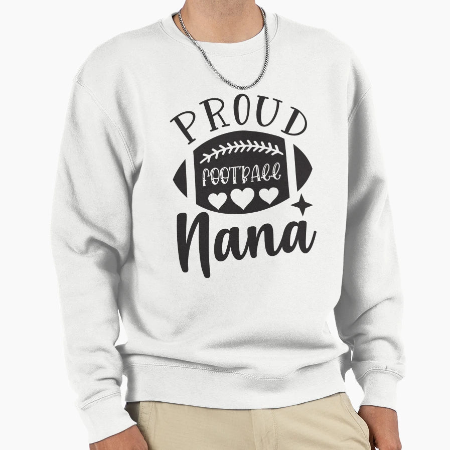 Proud Football Nana Game Day Sweatshirt - Fun Novelty Design Unisex - T-Shirt, Sweatshirt, Hoodie
