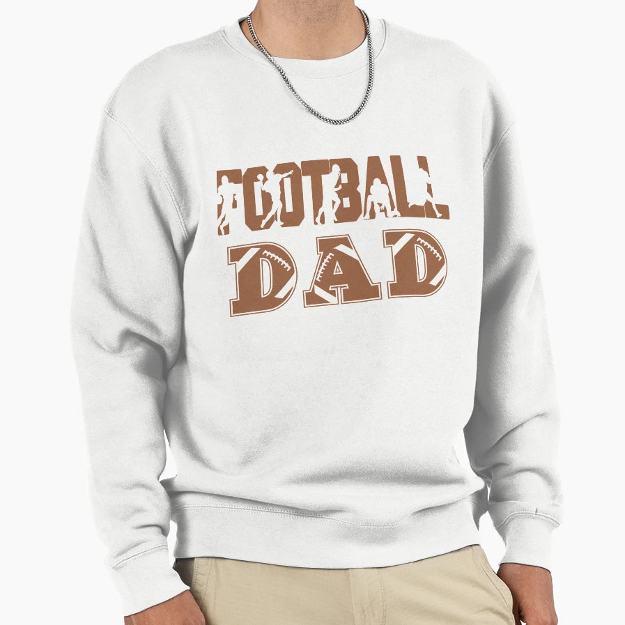 Football Dad Sweatshirt - Novelty Apparel Men Women - T-Shirt, Sweatshirt, Hoodie
