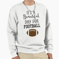 Its Beautiful Day Football Sweatshirt - Graphic Print Unisex - T-Shirt, Sweatshirt, Hoodie
