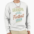 Grandpa Football Player Sweatshirt - Novelty Apparel for Adults - T-Shirt, Sweatshirt, Hoodie