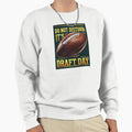 Do Not Disturb Its Draft Day Sweatshirt - Streetwear Style Unisex - T-Shirt, Sweatshirt, Hoodie