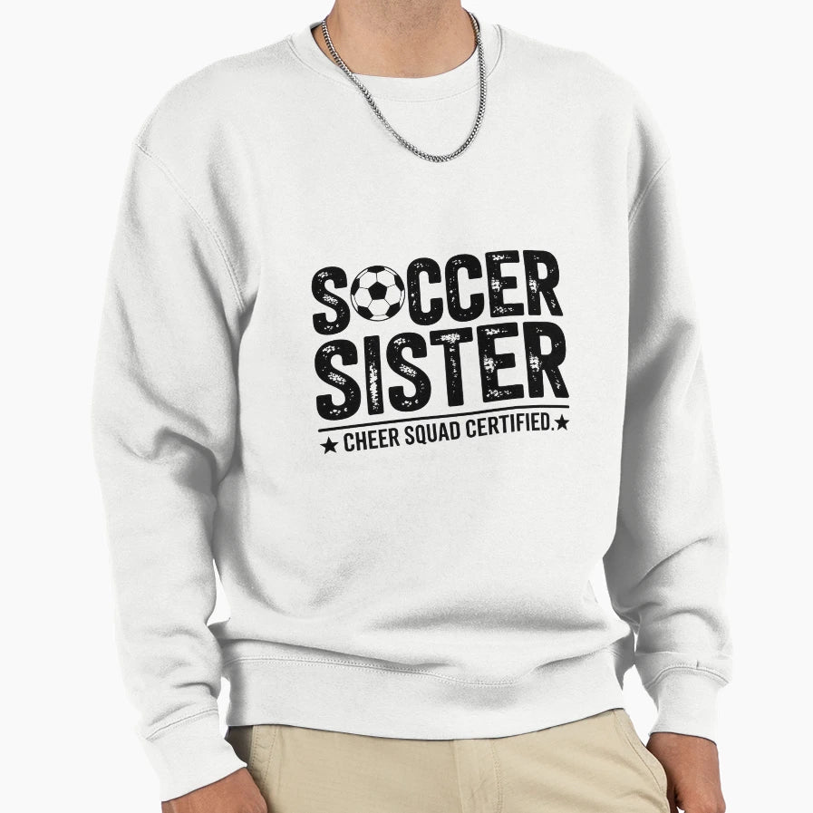 Soccer Sister Cheer Squad Sweatshirt - Aesthetic Graphic for Adults - T-Shirt, Sweatshirt, Hoodie