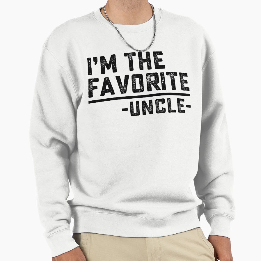 Im Favorite Uncle Sweatshirt - Custom Art Print Unisex - T-Shirt, Sweatshirt, Hoodie