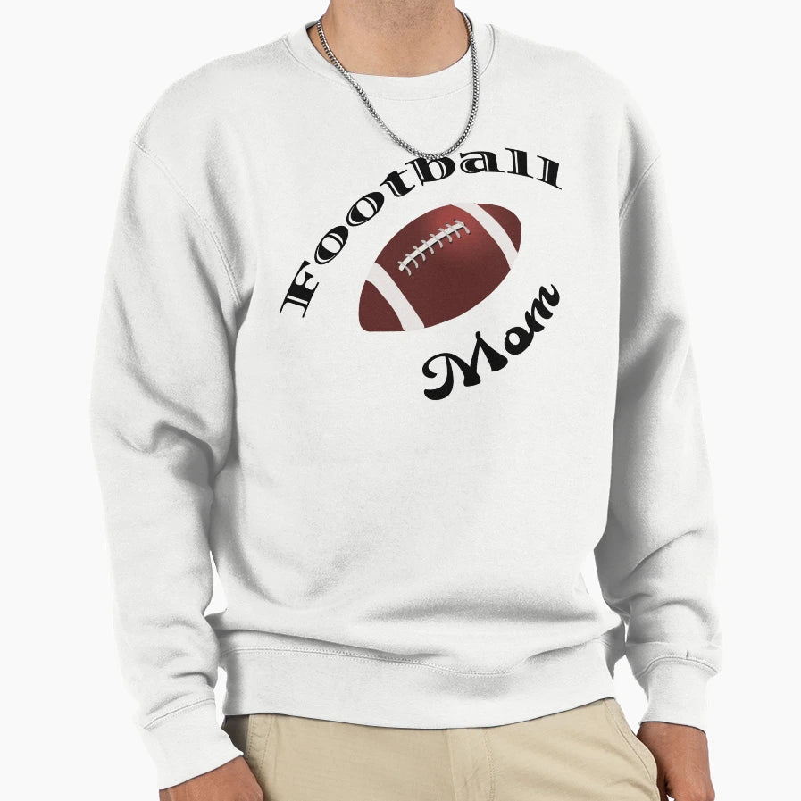 Football Mom Sweatshirt - Unique Graphic Men Women - T-Shirt, Sweatshirt, Hoodie