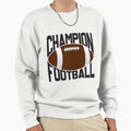 Champion Football Sweatshirt - Graphic Print Unisex - T-Shirt, Sweatshirt, Hoodie