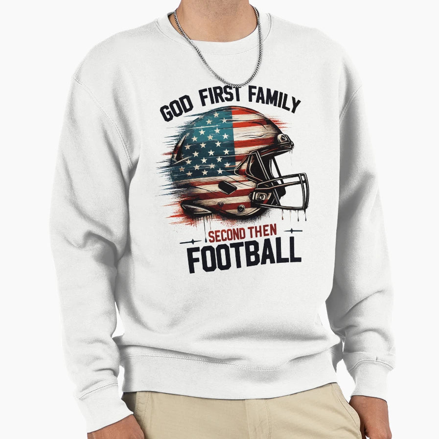 God First Family Second Then Sweatshirt - Fun Novelty Design for Adults - T-Shirt, Sweatshirt, Hoodie