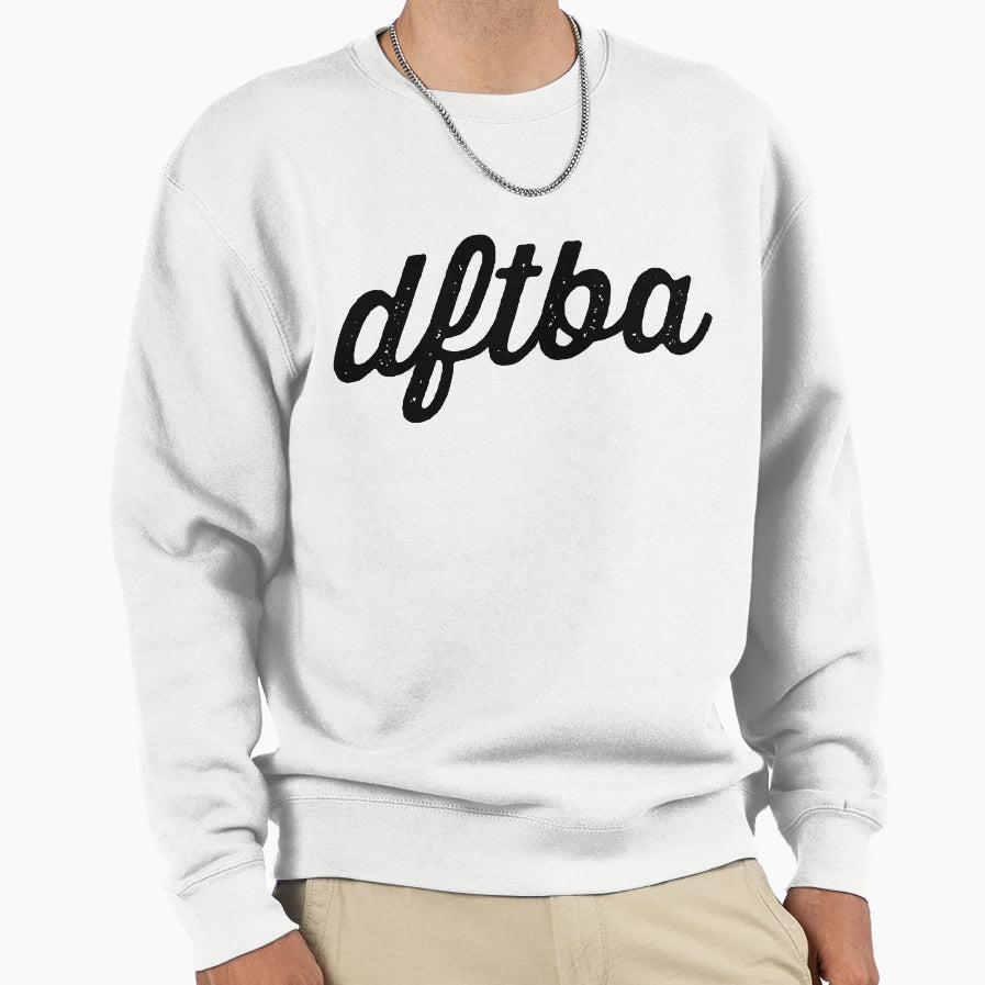 Dftba Textured Sweatshirt - Graphic Print for Adults - T-Shirt, Sweatshirt, Hoodie