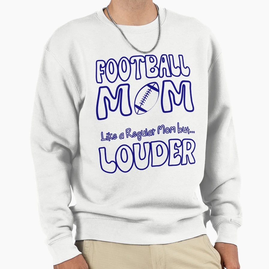 Football Mom Like Regular Mom But Sweatshirt - Fun Novelty Design Unisex - T-Shirt, Sweatshirt, Hoodie